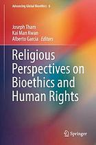 Religious perspectives on bioethics and human rights