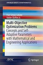 Multi-objective optimization problems : concepts and self-adaptive parameters with mathematical and engineering applications