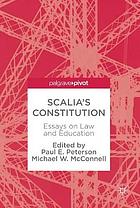 Scalia's constitution : essays on law and education