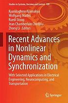 Recent advances in nonlinear dynamics and synchronization : with selected applications in electrical engineering, neurocomputing, and transportation