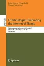 E-Technologies: Embracing the Internet of Things : 7th International Conference, MCETECH 2017, Ottawa, ON, Canada, May 17-19, 2017, Proceedings