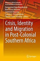 Crisis, identity and migration in post-colonial Southern Africa