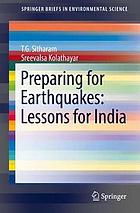 Preparing for earthquakes : lessons for India