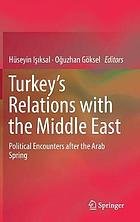 Turkey's relations with the Middle East : political encounters after the Arab Spring