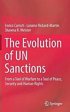 The Evolution of un Sanctions : From a Tool of Warfare to a Tool of Peace, Security and Human Rights.