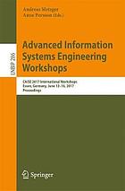 Advanced information systems engineering workshops : CAiSE 2017 International Workshops, Essen, Germany, June 12-16, 2017, proceedings