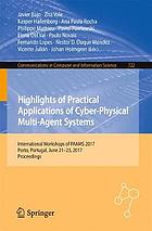 Highlights of practical applications of cyber-physical multi-agent systems : international workshops of PAAMS 2017, Porto, Portugal, June 21-23, 2017, Proceedings