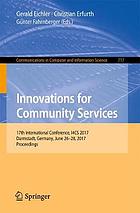 Innovations for community services : 17th International Conference, I4CS 2017, Darmstadt, Germany, June 26-28, 2017, Proceedings