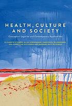 Health, Culture and Society : Conceptual Legacies and Contemporary Applications