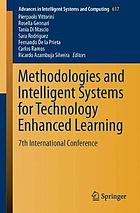 Methodologies and intelligent systems for technology enhanced learning : 7th International Conference