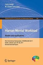 Human mental workload : models and applications : first International Symposium, H-WORKLOAD 2017, Dublin, Ireland, June 28-30, 2017, Revised selected papers