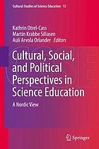 Cultural, Social, and Political Perspectives in Science Education : a Nordic View