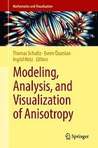 Modeling, analysis, and visualization of anisotropy