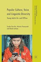 Popular culture, voice and linguistic diversity : young adults on- and offline