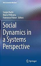 Social dynamics in a systems perspective