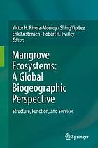 Mangrove Ecosystems: A Global Biogeographic Perspective : Structure, Function, and Services