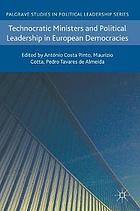 Technocratic Ministers and Political Leadership in European Democracies.