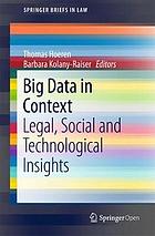 Big Data in context : legal, social and technological insights