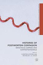 Histories of Post-Mortem Contagion