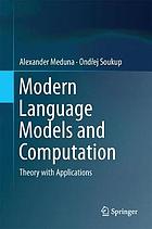 Modern language models and computation : theory with applications