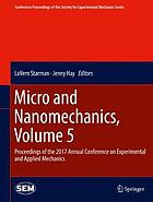 Proceedings of the 2017 Annual Conference on Experimental and Applied Mechanics. Volume 5 Micro and nanomechanics