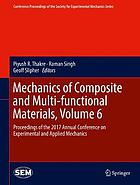 Mechanics of Composite and Multi-functional Materials, Volume 6