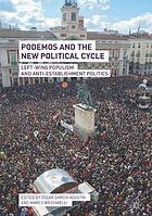 Podemos and the new political cycle : left-wing populism and anti-establishment politics