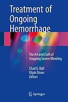 Treatment of Ongoing Hemorrhage A Practical Guide.