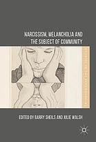 Narcissism, melancholia and the subject of community