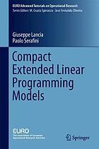 Compact extended linear programming models