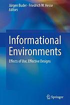 Informational Environments : Effects of Use, Effective Designs