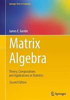 Matrix algebra : theory, computations and applications in statistics