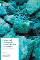 Poison and poisoning in science, fiction and cinema : precarious identities