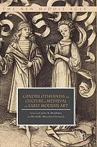 Gender, otherness, and culture in medieval and early modern art