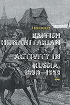 British humanitarian activity in Russia, 1890-1923