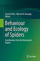 Behaviour and Ecology of Neotropical Spiders : Contributions of Studies from the Neotropical Region.