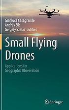 Small Flying Drones : Applications for Geographic Observation