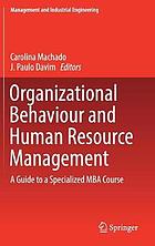 Organizational behaviour and human resource management a guide to an specialized MBA course