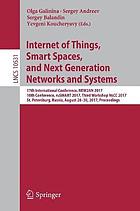 Internet of things, smart spaces, and next generation networks and systems : 17th International Conference, NEW2AN 2017, 10th Conference, ruSMART 2017, Third Workshop NsCC 2017, St. Petersburg, Russia, August 28-30, 2017, Proceedings