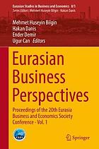 Eurasian Business Perspectives : Proceedings of the 20th Eurasia Business and Economics Society Conference - Vol. 1