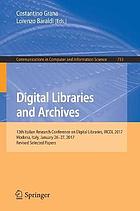 Digital libraries and archives : 13th Italian Research Conference on Digital Libraries, IRCDL 2017, Modena, Italy, January 26-27, 2017, Revised selected papers