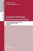 Automated technology for verification and analysis : 15th International Symposium, ATVA 2017, Pune, India, October 3-6, 2017, Proceedings