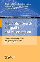 Information search, integration, and personlization : 11th International Workshop, ISIP 2016, Lyon, France, November 1-4, 2016, Revised selected papers