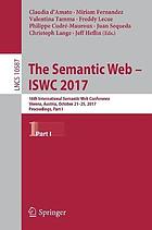 The semantic web -- ISWC 2017. Part I 16th International Semantic Web Conference, Vienna, Austria, October 21-25, 2017, Proceedings