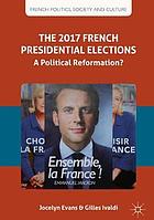 The 2017 French presidential elections : a political reformation?