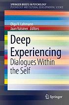 Deep Experiencing : Dialogues Within the Self.