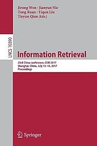 Information retrieval : 23rd China conference, CCIR 2017, Shanghai, China, July 13-14, 2017, proceedings