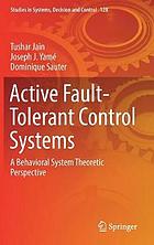 Active fault-tolerant control systems : a behavioral system theoretic perspective