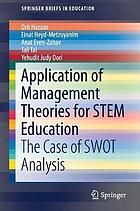 Application of Management Theories for STEM Education : the Case of SWOT Analysis