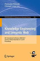 Knowledge engineering and semantic web : 8th International Conference, KESW 2017, Szczecin, Poland, November 8-10, 2017, Proceedings